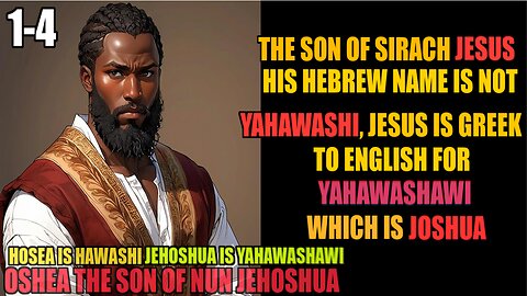 Son Of Sirach Jesus Hebrew Name Is Not Yahawashi, Jesus Is Yahawashawi From Joshua 1-4