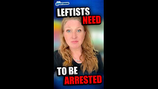 Leftists Need To Be Arrested