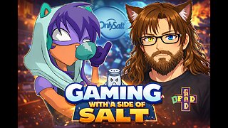 CDPR DMCA mods, Kids are a disability again, and More! Gaming with a Side of Salt #86