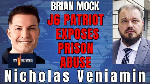 J6 Prison Conditions Exposed – Brian Mock Speaks with Nicholas Veniamin