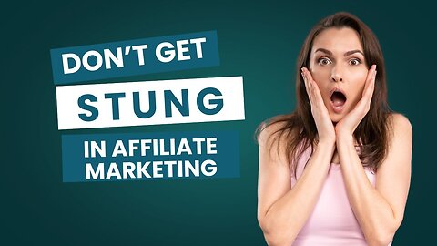 Don't Get STUNG in Affiliate Marketing: 5 Things to Look Out For.