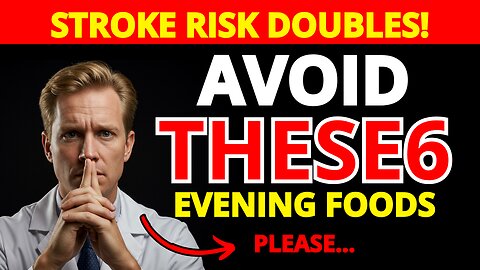Seniors, NEVER Eat These 6 Foods After 8PM If You're Over 60 (Stroke Risk DOUBLES)