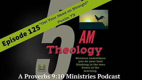 Get Your Head on Straight! Psalm 73