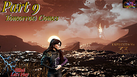 Clair Obscur: Expedition 33 Pt 9 | ...We Continue! For Tomorrow Comes!