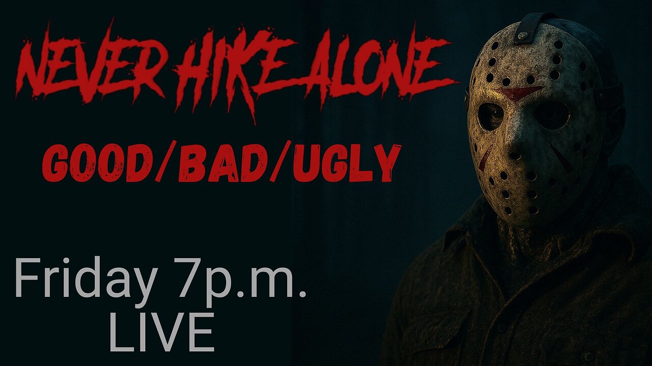 Friday the 13th Live Stream: Never Hike Alone Discussion