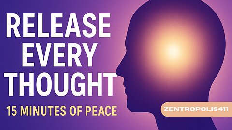 Release Every Thought – A 15 Minute Guided Reset for Inner Peace
