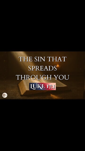 The Sin That Spreads Through You | Luke 17:1