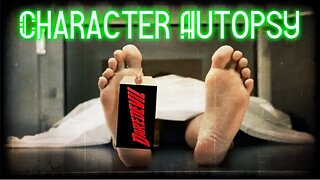 Character Autopsy! Episode 19: Daredevil (Matt Murdock)