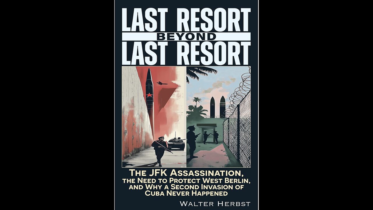 Last Resort Beyond Last Resort: The JFK Assassination with Walter Herbst