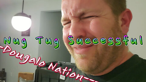 Nug Tug Successful