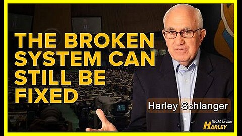 The Broken System Can Still Be Fixed, But Time Is Running Out • Harley Schlanger (S.I.) •🕞10.5 mins