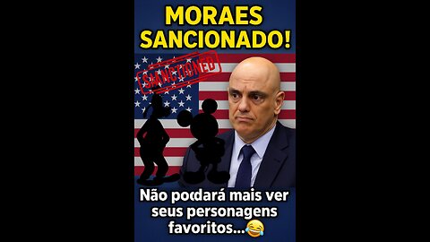 Moraes Persona Non Grata!
