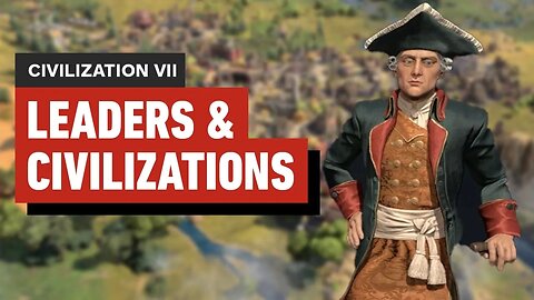 How Civilization VII Lets You Create Your Own Empire With Its New Leader and Civilization Pairings