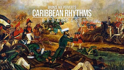 Ep 43 "Civil Wars, Argentina, HBD" • Caribbean Rhythms w/ Bronze Age Pervert