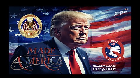 NewsTreason RT (6.7.25 @ 8PM EST)