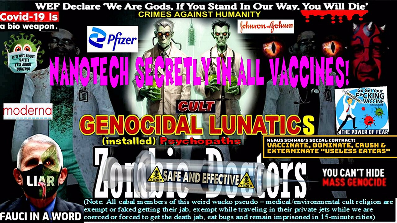 Zombie [psychopathic] Doctors- NANOTECH SECRETLY IN ALL VACCINES! (compilation version)