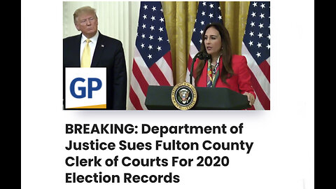 BREAKING: Department of Justice Sues Fulton County Clerk of Courts For 2020 Election Records