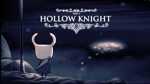 Hollow knight part-2