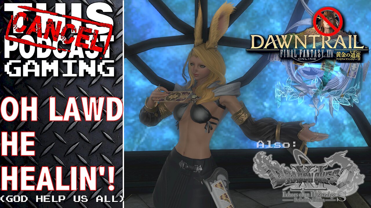 FINAL FANTASY XIV RAID AND RANT: Oh Lawd, He Healin'! (also some Dragon Quest XI) - CTP GAMING