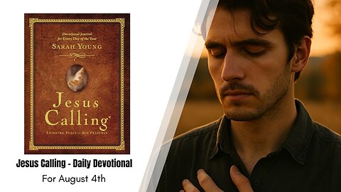 Jesus Calling - Daily Devotional - August 4th