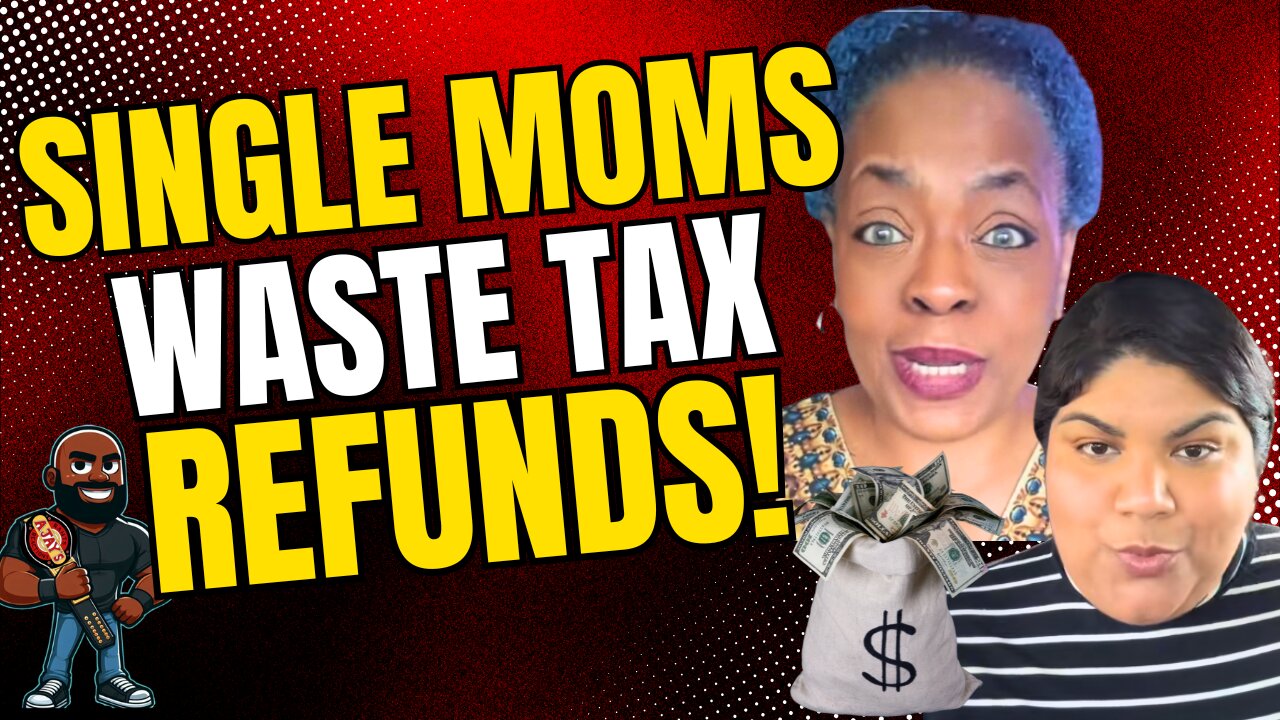 Single moms WASTE THEIR TAX REFUNDS! CLOWN WORLD!