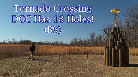 Tornado Crossing DGC Has 18 Holes! (B9)
