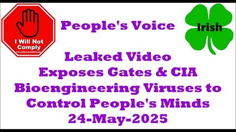 Leaked Video Exposes Gates & CIA Bioengineering Viruses to Control People's Minds 24-May-2025