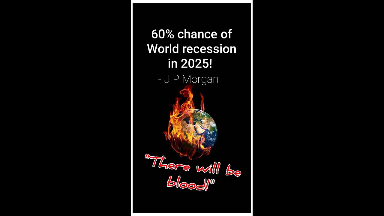 60% chance of Recession in 2025! - J.P.Morgan