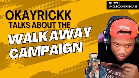 EP 272 | OKAYRICKK TALKS ABOUT THE WALK AWAY CAMPAIGN | OkayRickk Talks Walk Away Campaign | Big Al