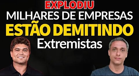 EXPLODIU! Movimento DEMITA OS EXTREMISTAS. Milhares de empresas estão fazend_HD 