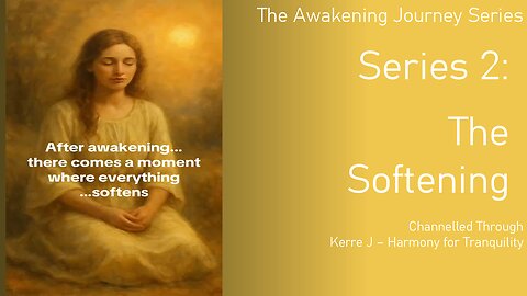 Series 2 The Softening - The Awakening Journey Series
