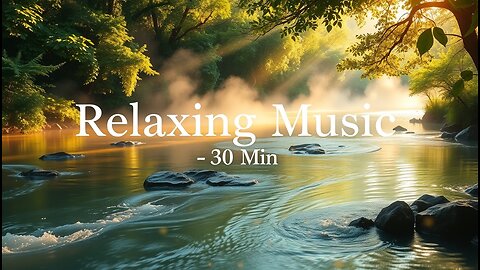 Relaxing Music 🌿 | 30 Min Healing & Relaxing Sounds 🎵 | Stress Relief & Meditation ✨