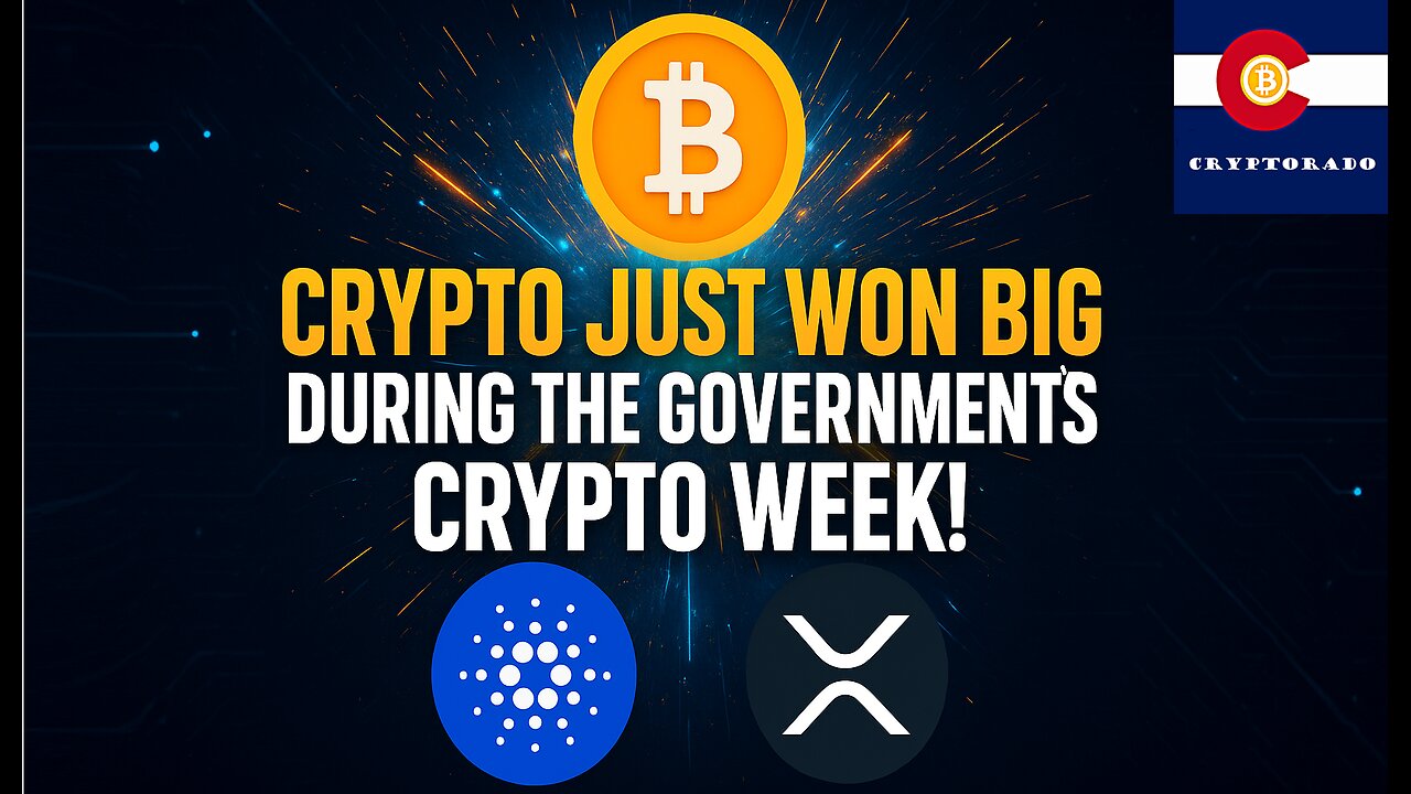 Crypto Just Won BIG During the Government's Crypto Week! What happened and what it all means