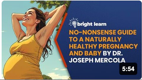 BrightLearn - No-Nonsense Guide to a Naturally Healthy Pregnancy and Baby by Joseph Mercola