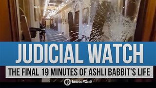 Tom Fitton: FULL VIDEO: ASHLI BABBITT’S FINAL 19 MINUTES