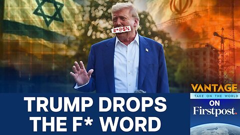 Trump Lashes Out at Iran and Israel Amid Ceasefire Violations _ Vantage on Firstpost