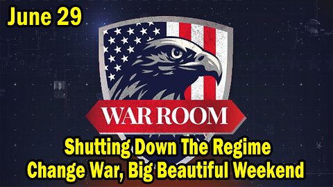 Bannons War Room Update Today June 29: Shutting Down The Regime Change War, Big Beautiful Weekend