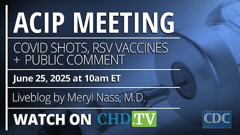 CDC ACIP Meeting: COVID Shots, RSV Vaccines + Public Comment