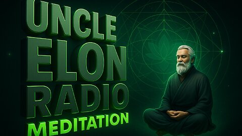 📡 Uncle Elon Radio | Becoming Aware | 24/7 Meditation Stream