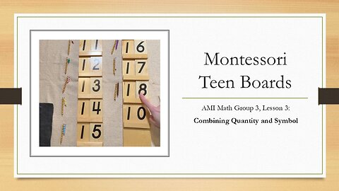 Montessori Teen Boards: Combining Quantity and Symbol (AMI Math Group 3, Lesson 3)