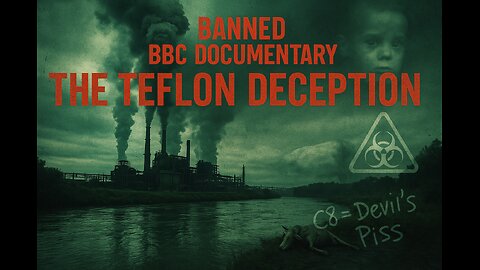 The Teflon Deception: How DuPont Poisoned the World and Got Away With It