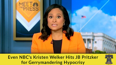 Even NBC's Kristen Welker Hits JB Pritzker for Gerrymandering Hypocrisy