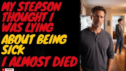 My Stepson Thought I Was Faking My Illness , Until I Collapsed