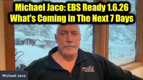 Michael Jaco: EBS Ready 1.6.26 - What's Coming In The Next 7 Days