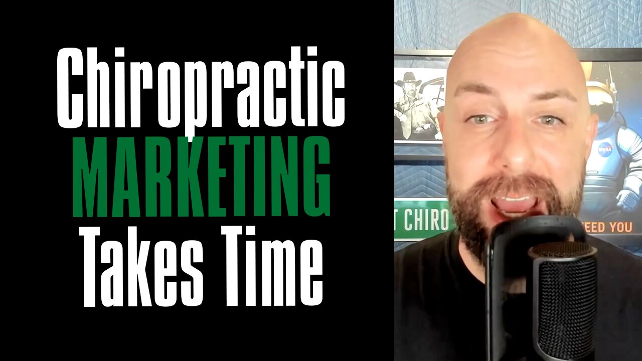 Most Chiropractic Marketing Takes Time. What Does That Mean For Chiropractors?