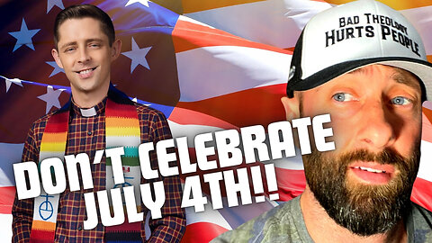 Progressive Pastor Says The Church Should Cancel July 4th!