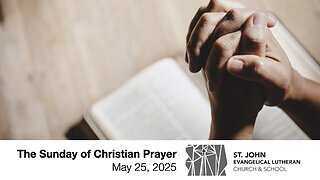 The Sunday of Christian Prayer — May 25, 2025