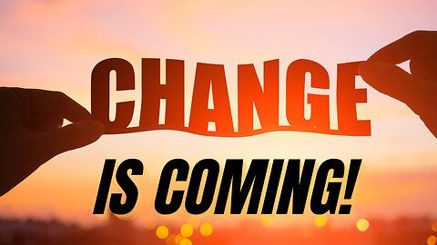 Change is Coming | Prophetic word