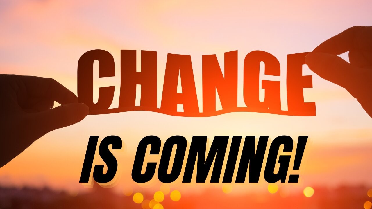 Change is Coming | Prophetic word