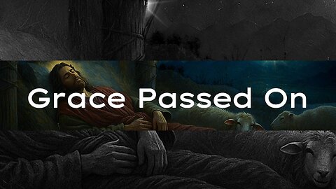 ✦ Grace Passed On ✦ The Heart of Forgiveness